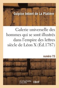 bokomslag Galerie Universelle Des Hommes Qui Se Sont Illustres Dans Empire Des Lettres, Siecle de Leon X NR 75