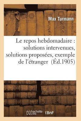 Le Repos Hebdomadaire: Solutions Intervenues, Solutions Proposees, Exemple de l'Etranger 1