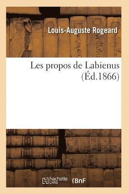 bokomslag Les Propos de Labienus Précédée de l'Histoire d'Une Brochure