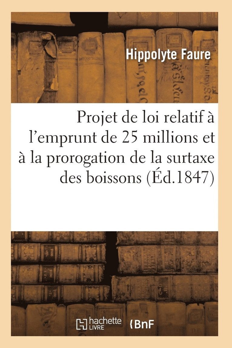 Projet de Loi Relatif A l'Emprunt de 25 Millions Et A La Prorogation de la Surtaxe Des Boissons 1