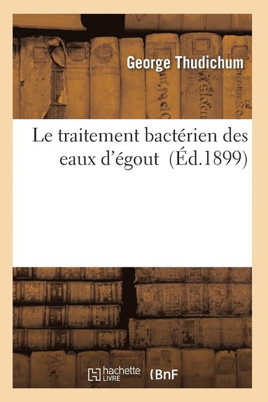 bokomslag Le Traitement Bactérien Des Eaux d'Égout
