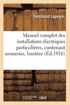bokomslag Manuel Complet Des Installations Electriques Particulieres, Contenant Sonneries