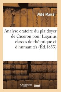 bokomslag Analyse Oratoire Du Plaidoyer de Ciceron Pour Ligarius 2e Ed