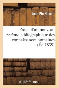 bokomslag Projet d'Un Nouveau Système Bibliographique Des Connaissances Humaines