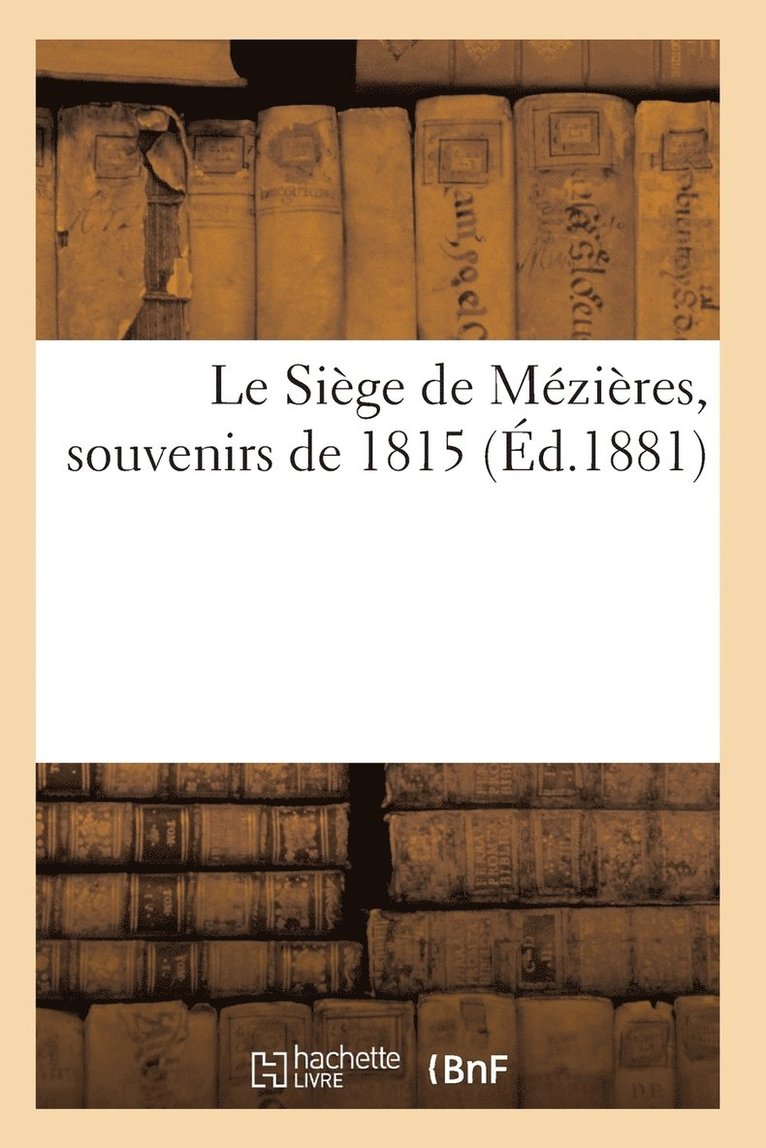 Le Siege de Mezieres, Souvenirs de 1815 1