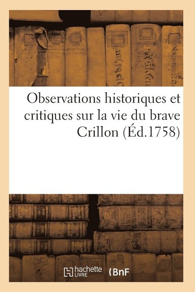 bokomslag Observations Historiques Et Critiques Sur La Vie Du Brave Crillon