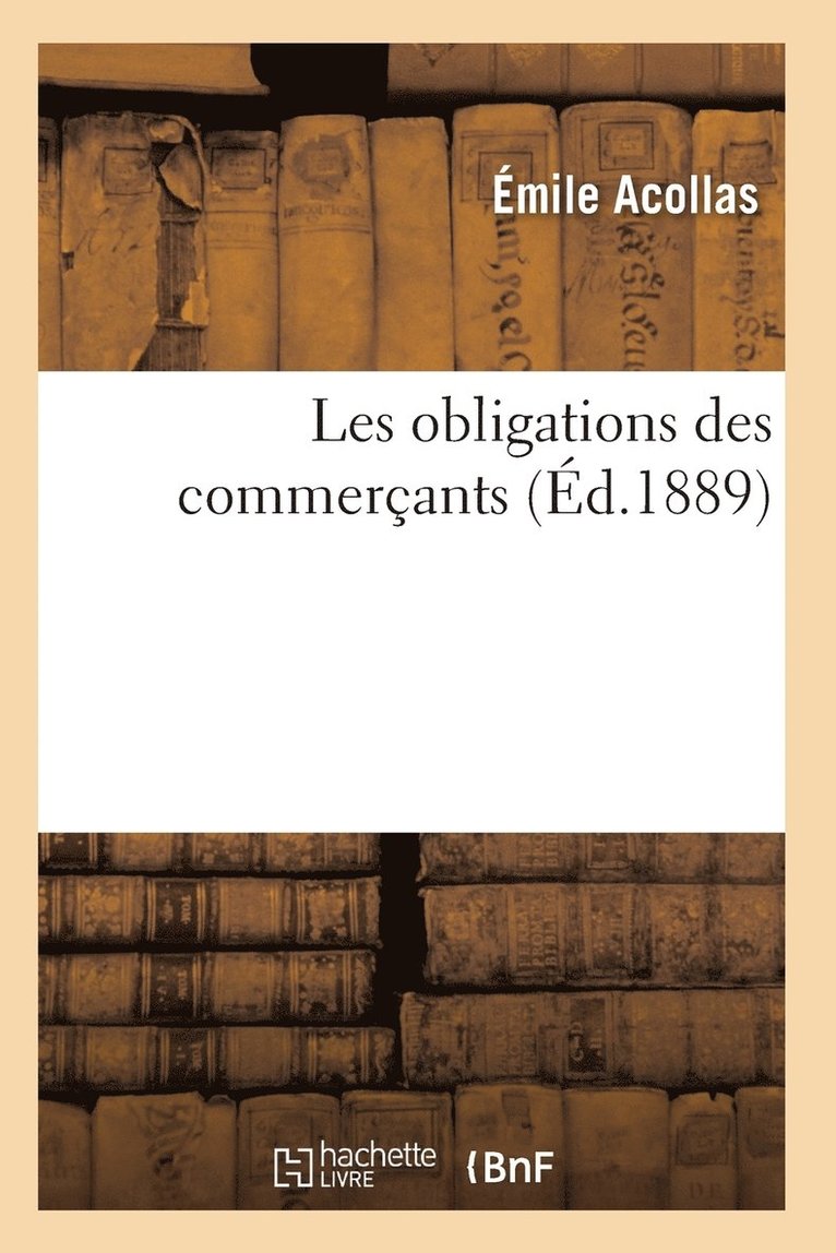 Les Obligations Des Commercants 2e Ed 1