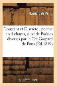 bokomslag Constant Et Discrete, Poeme En 4 Chants, Suivi de Poesies Diverses