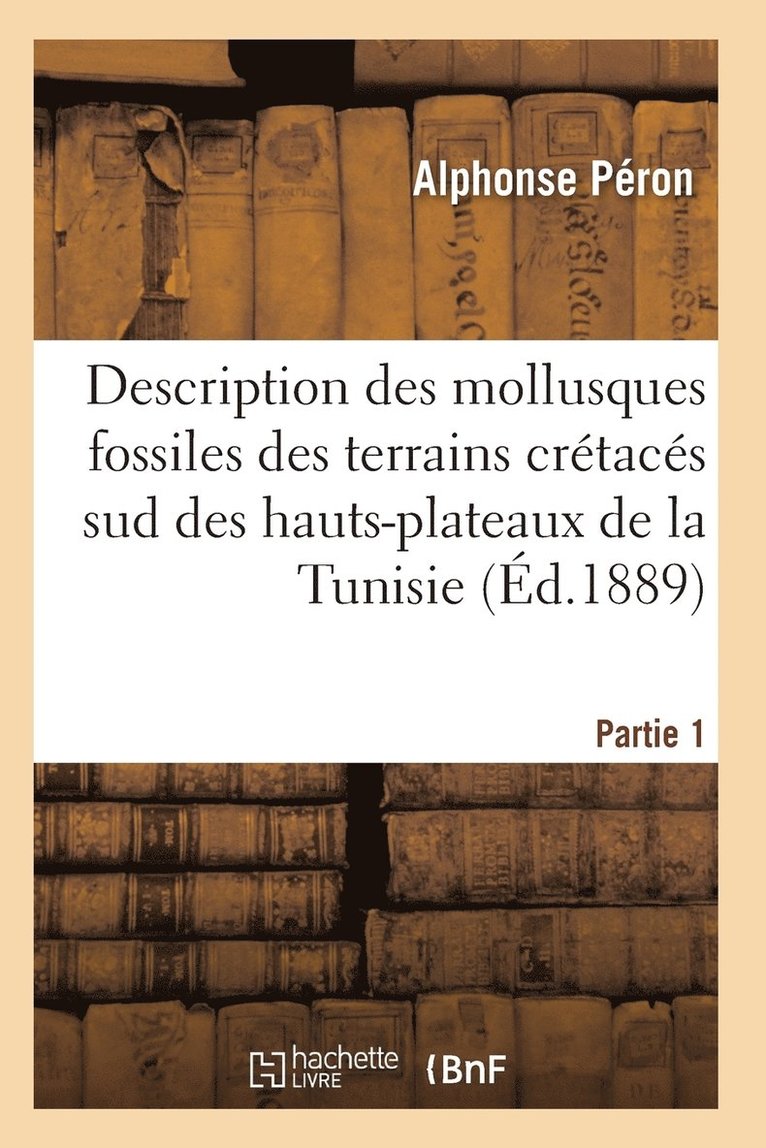 Description Des Mollusques Fossiles Des Terrains Crtacs Sud Des Hauts-Plateaux de la Tunisie Pa1 1