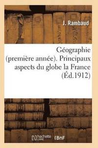 bokomslag Géographie Première Année Principaux Aspects Du Globe La France