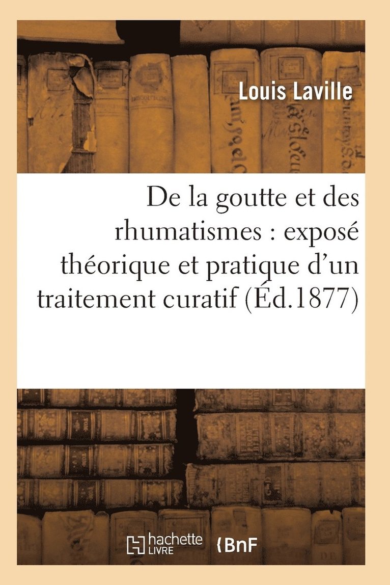 de la Goutte Et Des Rhumatismes 22e Ed 1