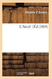 bokomslag L'Aïeule: Drame En 5 Actes Et 6 Tableaux