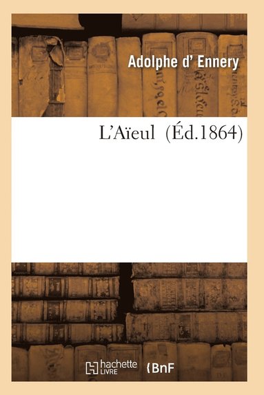 bokomslag L'Aïeule: Drame En 5 Actes Et 6 Tableaux