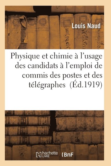 bokomslag Cours Physique Et Chimie A l'Usage Des Candidats A l'Emploi de Commis Des Postes Et Des Telegraphes