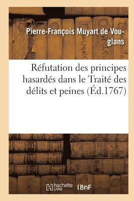 bokomslag Refutation Des Principes Hasardes Dans Le Traite Des Delits Et Peines