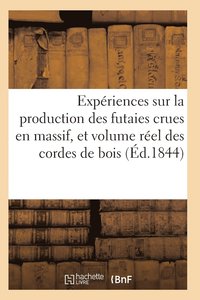 bokomslag Production Des Futaies Crues En Massif, Et Sur Le Volume Reel Des Cordes de Bois