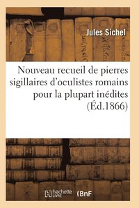 bokomslag Nouveau Recueil de Pierres Sigillaires d'Oculistes Romains Pour La Plupart Inedites