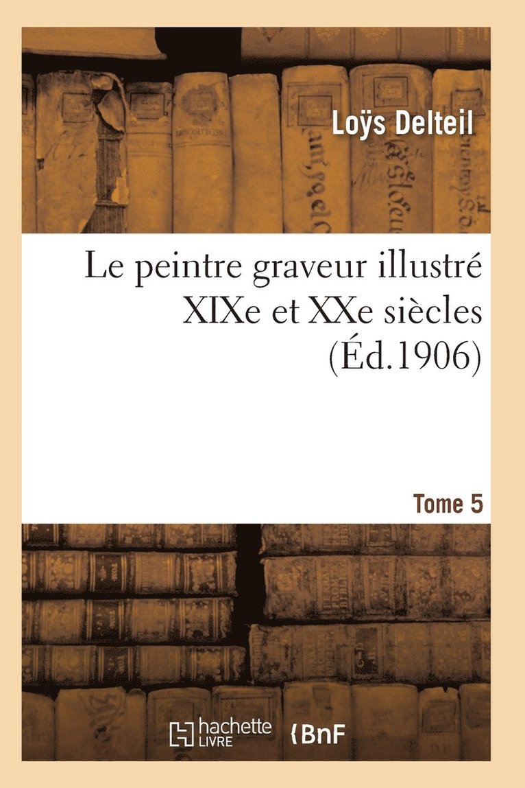 Delteil-L, DELTEIL-L - Le Peintre Graveur Illustré (XIXe Et Xxe Siècles). Tome 5, Häftad