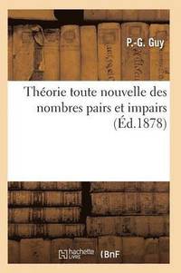 bokomslag Théorie Toute Nouvelle Des Nombres Pairs Et Impairs, Dont La Connaissance Est Indispensable À Tous