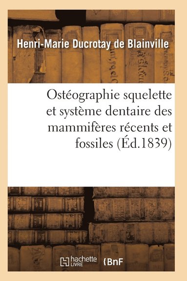 bokomslag Ostographie Compare Du Squelette Et Du Systme Dentaire Des Mammifres Tome 1 Atlas