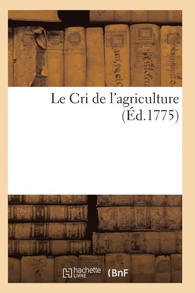 bokomslag Le Cri de l'Agriculture, Par M***