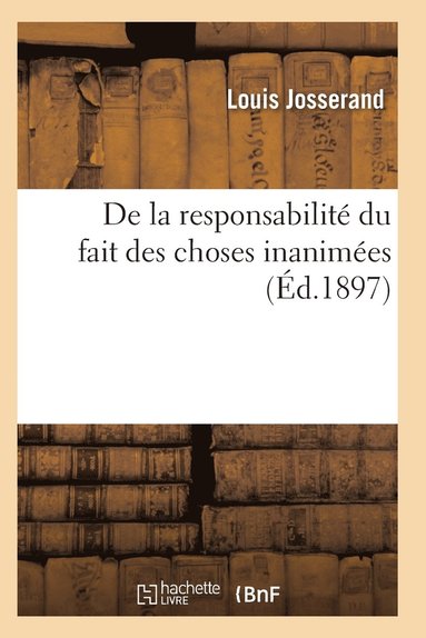 bokomslag de la Responsabilité Du Fait Des Choses Inanimées