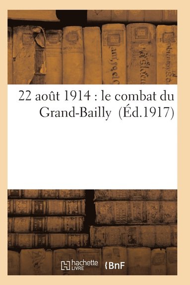 bokomslag 22 Août 1914: Le Combat Du Grand-Bailly