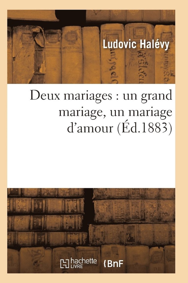 Halevy-L, HALEVY-L - Deux Mariages: Un Grand Mariage, Un Mariage d'Amour, Häftad