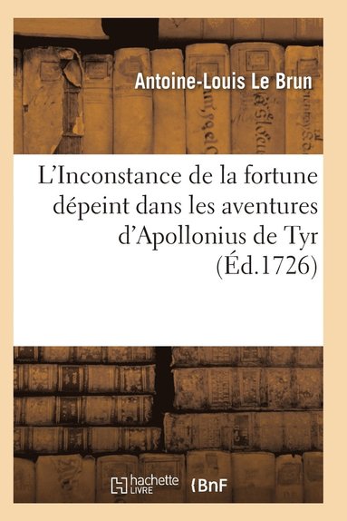 bokomslag L'Inconstance de la Fortune Dépeint Dans Les Aventures d'Apollonius de Tyr