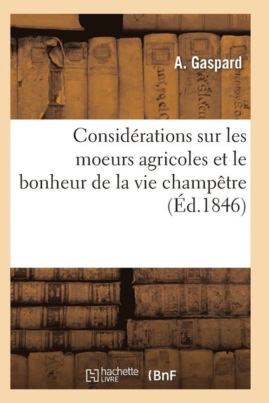 bokomslag Considérations Sur Les Moeurs Agricoles Et Le Bonheur de la Vie Champêtre