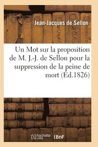 bokomslag Un Mot Sur La Proposition de M. J.-J. de Sellon Pour La Suppression de la Peine de Mort