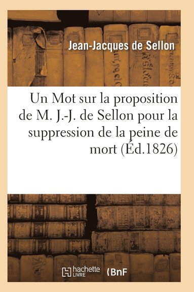 bokomslag Un Mot Sur La Proposition de M. J.-J. de Sellon Pour La Suppression de la Peine de Mort