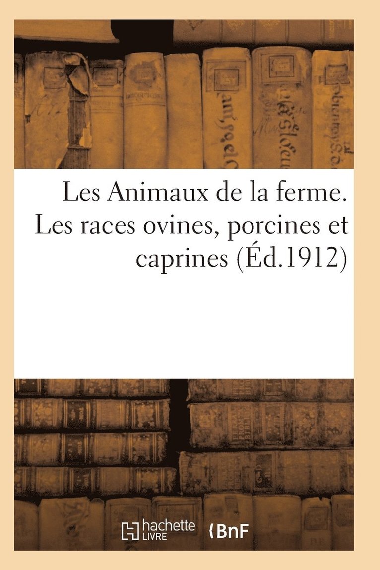 Les Animaux de la Ferme. Les Races Ovines, Porcines Et Caprines 1