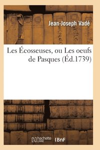 bokomslag Les Ecosseuses, Ou Les Oeufs de Pasques