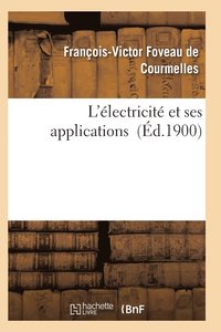 bokomslag L'Electricite Et Ses Applications