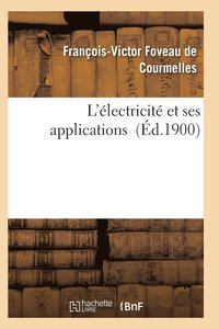 bokomslag L'Électricité Et Ses Applications