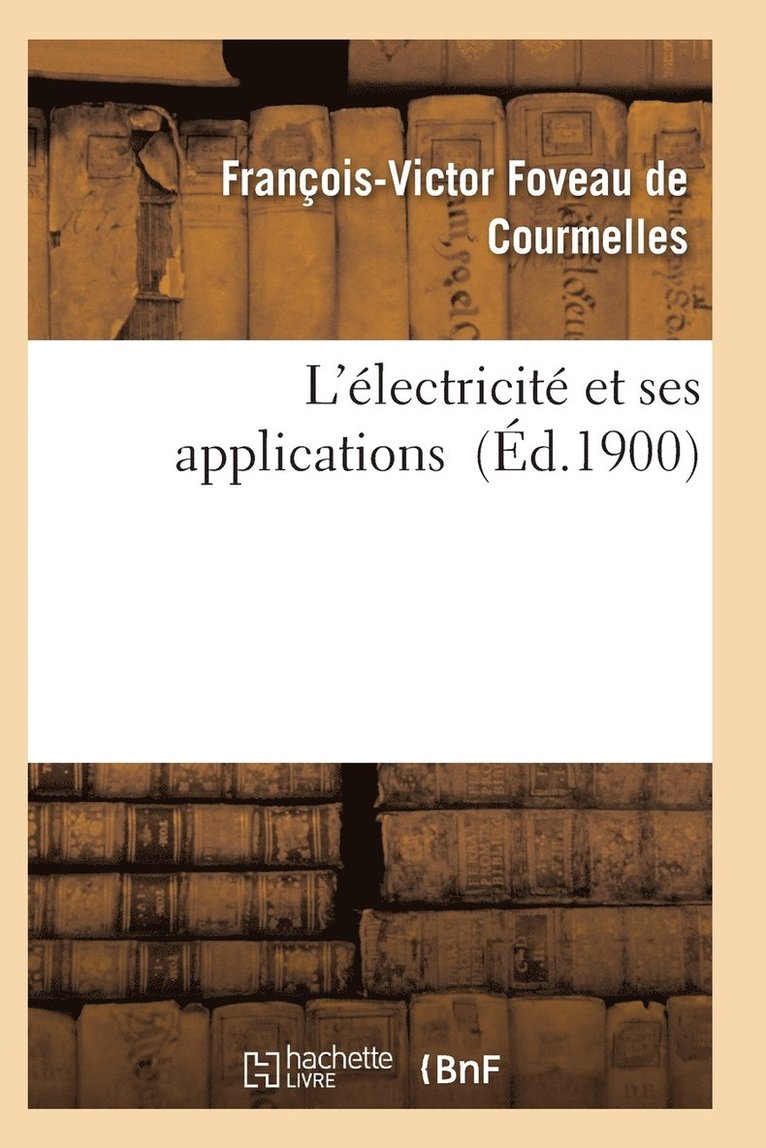 L'Electricite Et Ses Applications 1