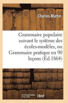 Grammaire Populaire Suivant Le Systeme Des Ecoles-Modeles 1