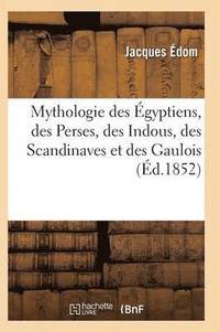 bokomslag Mythologie Elementaire Contenant Un Precis de la Mythologie Des Egyptiens 2e Edition