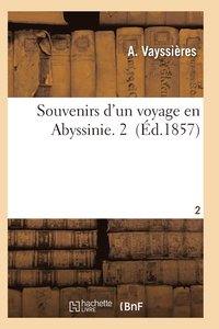 bokomslag Souvenirs d'Un Voyage En Abyssinie T02