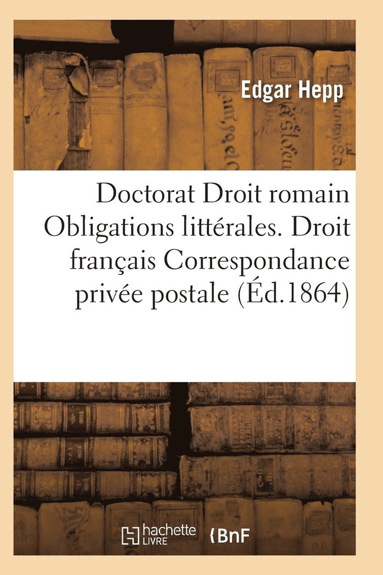 Acte Public Pour Le Doctorat Droit Romain: Des Obligations Litterales Droit Francais 1