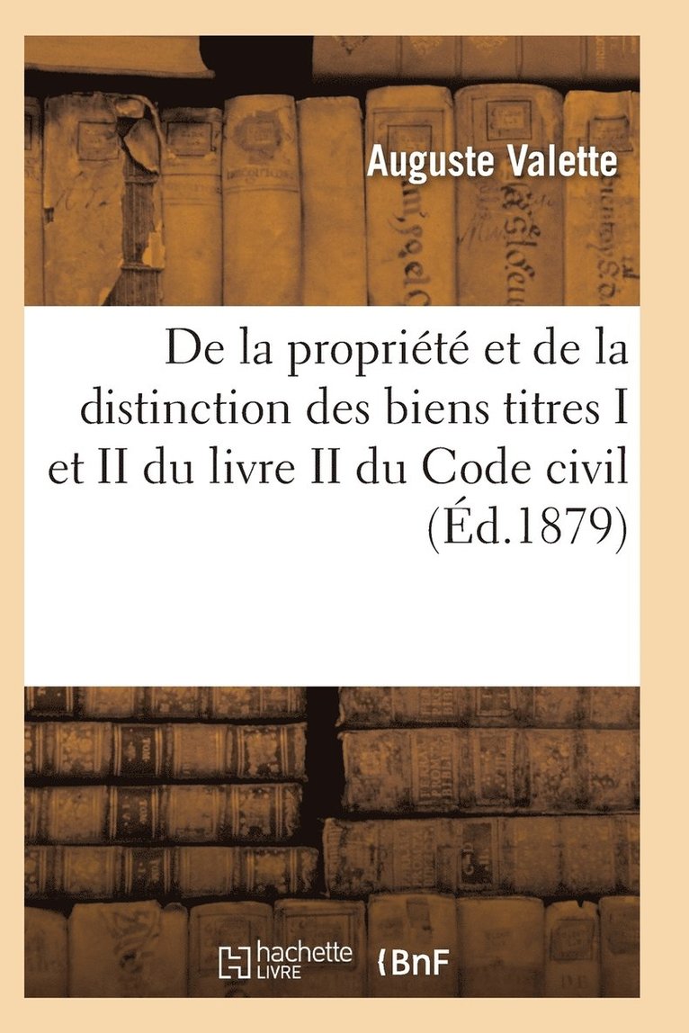 de la Propriete Et de la Distinction Des Biens 1