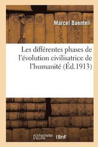 bokomslag Differentes Phases de l'Evolution Civilisatrice de l'Humanite Tableau Commemorations Historiques T01