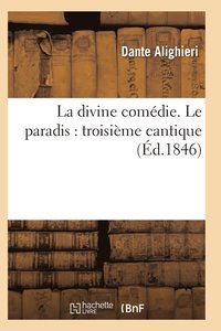 bokomslag La Divine Comedie. Le Paradis: Troisieme Cantique