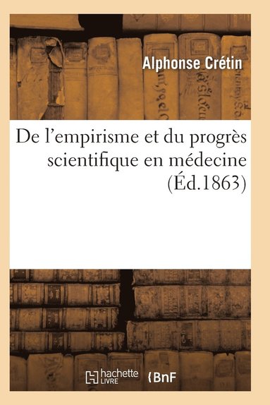 bokomslag Empirisme Et Progres Scientifique En Medecine A Propos Des Conferences de M.Le Professeur Trousseau