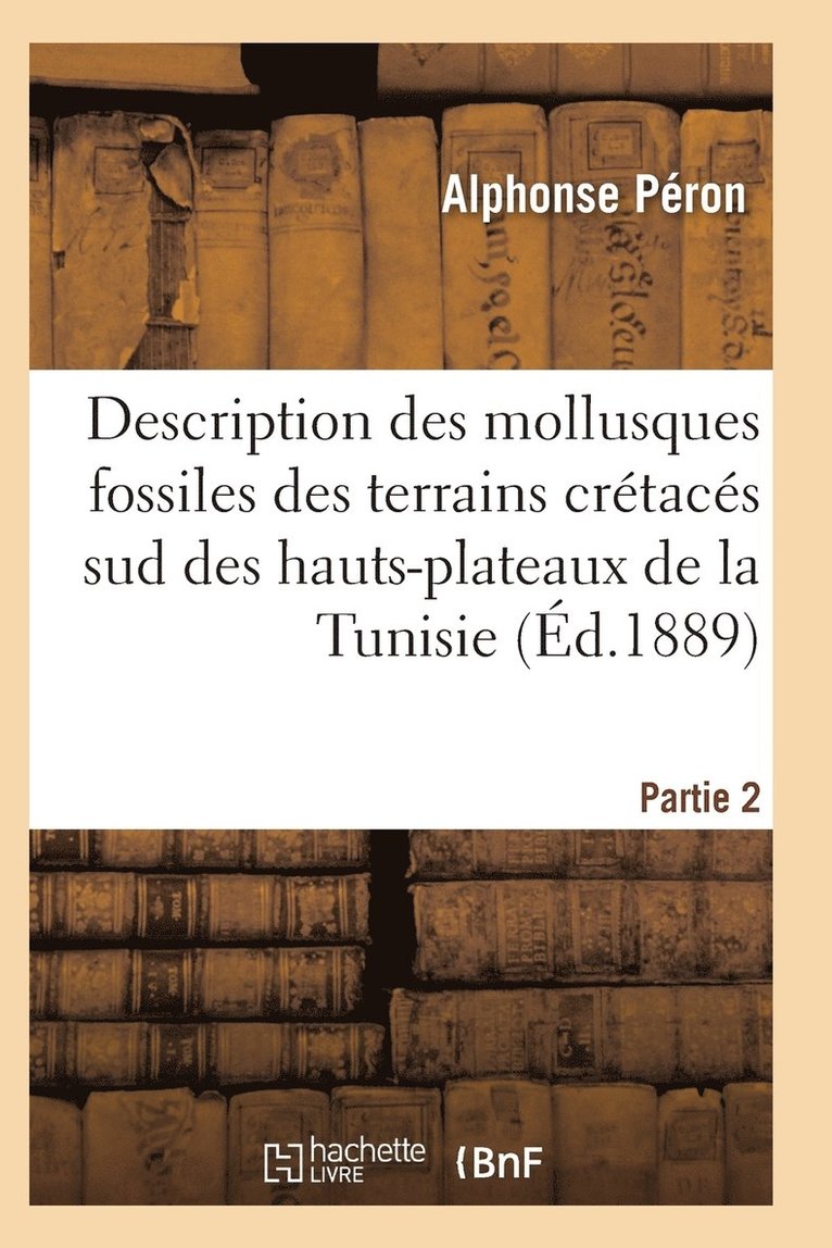 Description Des Mollusques Fossiles Des Terrains Cretaces Sud Des Hauts-Plateaux de la Tunisie Pa2 1