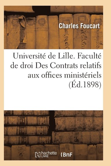 bokomslag Université de Lille. Faculté de Droit Des Contrats Relatifs Aux Offices Ministériels