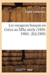 bokomslag Les Voyageurs Francais En Grece Au Xixe Siecle (1800-1900)