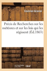 bokomslag Precis de Recherches Sur Les Meteores Et Sur Les Lois Qui Les Regissent