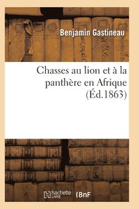 bokomslag Chasses Au Lion Et À La Panthère En Afrique